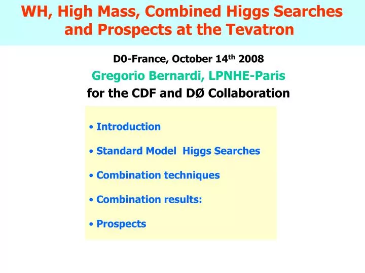d0 france october 14 th 2008 gregorio bernardi lpnhe paris for the cdf and d collaboration