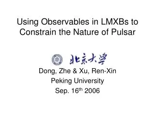 Using Observables in LMXBs to Constrain the Nature of Pulsar
