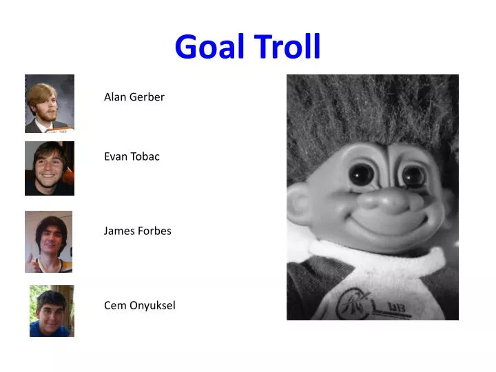 goal troll
