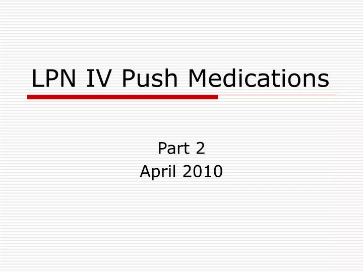 lpn iv push medications
