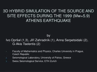 3 D HYBRID SIMULATION OF THE SOURCE AND SITE EFFECTS DURING THE 1999 (Mw=5.9) ATHENS EARTHQUAKE