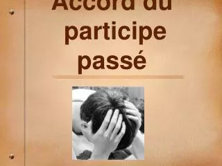 accord du participe pass