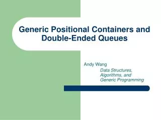 Generic Positional Containers and Double-Ended Queues