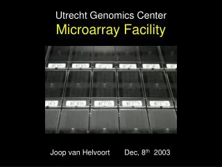 Utrecht Genomics Center Microarray Facility