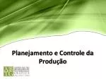 Planejamento e Controle da Produção - slide 1
