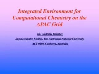 Integrated Environment for Computational Chemistry on the APAC Grid