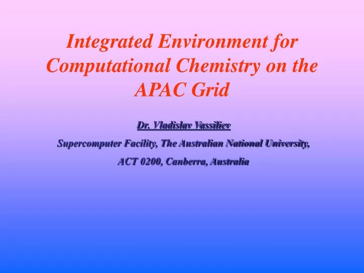 integrated environment for computational chemistry on the apac grid
