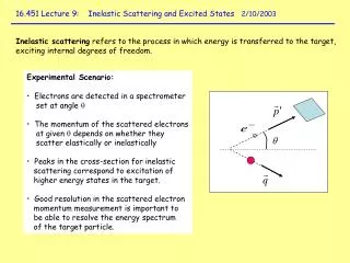 16.451 Lecture 9: Inelastic Scattering and Excited States 2/10/2003