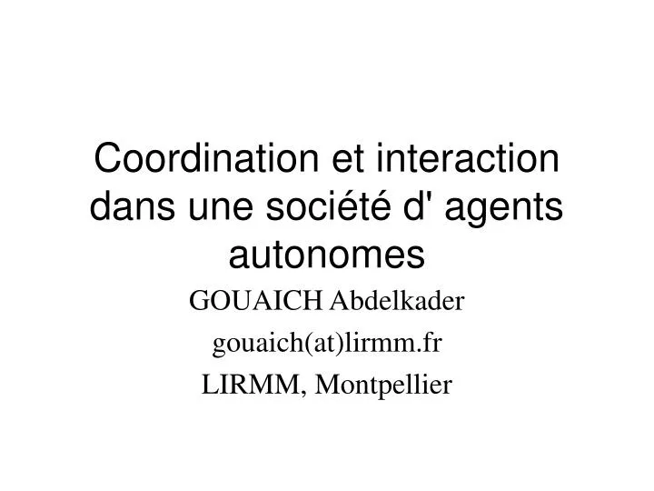 coordination et interaction dans une soci t d agents autonomes