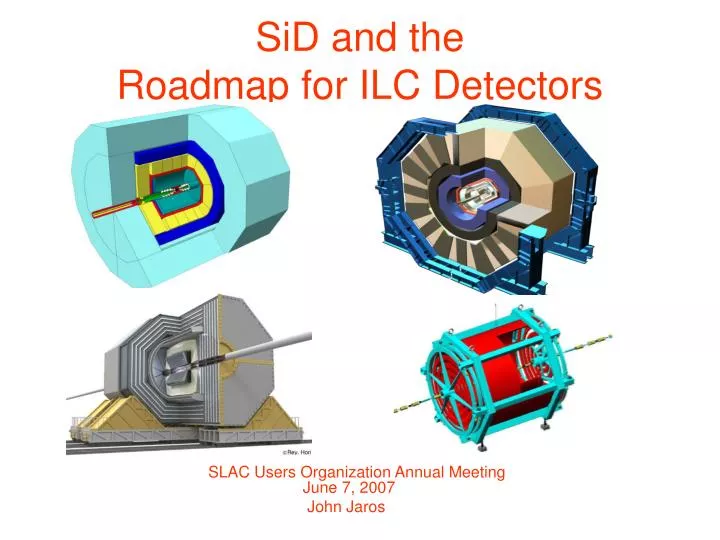 sid and the roadmap for ilc detectors