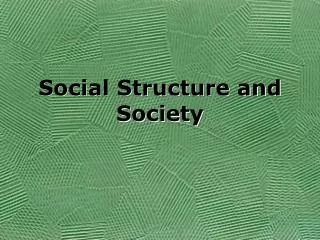 Social Structure and Society