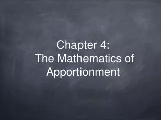 Chapter 4: The Mathematics of Apportionment