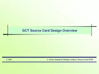 GCT Source Card Design Overview