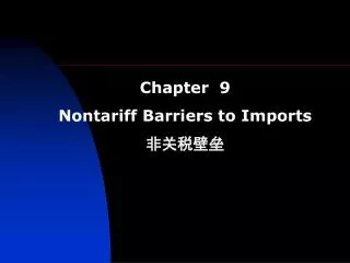 Chapter 9 Nontariff Barriers to Imports ?????