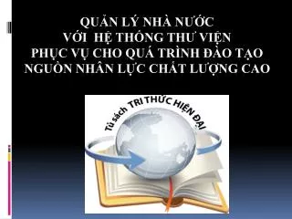 qu n l nh n c v i h th ng th vi n ph c v cho qu tr nh o t o ngu n nh n l c ch t l ng cao