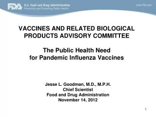 Jesse L. Goodman, M.D., M.P.H. Chief Scientist Food and Drug Administration November 14, 2012