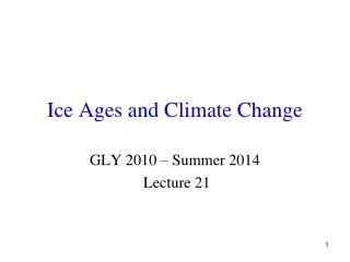 Ice Ages and Climate Change
