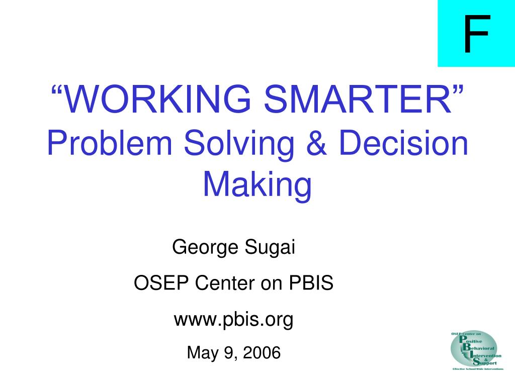 PPT - “WORKING SMARTER” Problem Solving & Decision Making PowerPoint ...