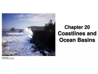 Chapter 20 Coastlines and Ocean Basins