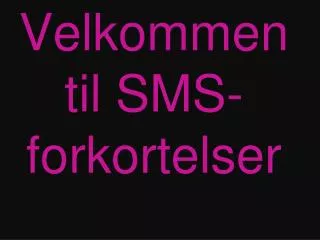 velkommen til sms forkortelser