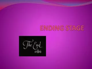 ENDING STAGE