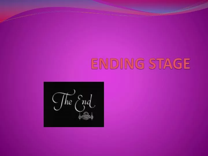 ending stage
