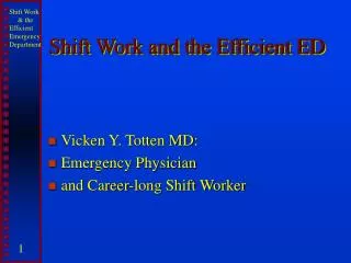 Shift Work and the Efficient ED