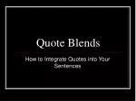 Quote Blends - slide 1