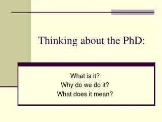 Thinking about the PhD: