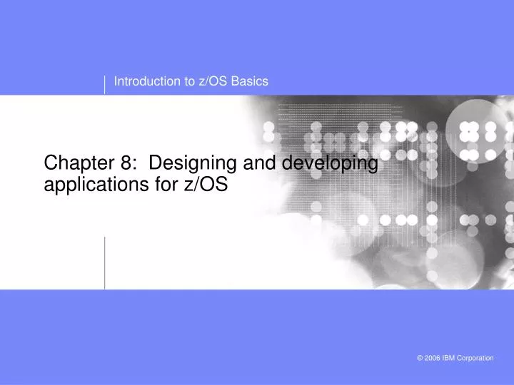 chapter 8 designing and developing applications for z os