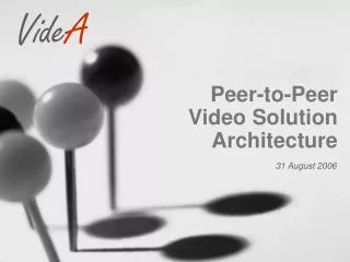 Peer-to-Peer Video Solution Architecture
