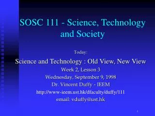 Today: Science and Technology : Old View, New View Week 2, Lesson 3 Wednesday, September 9, 1998