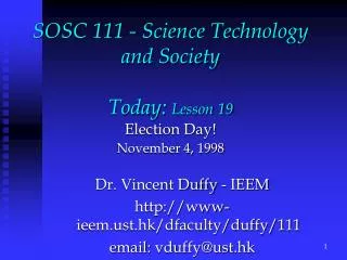 SOSC 111 - Science Technology and Society Today: Lesson 19 Election Day! November 4, 1998