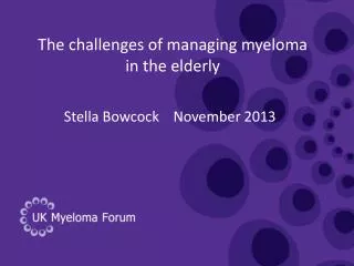 The challenges of managing myeloma in the elderly