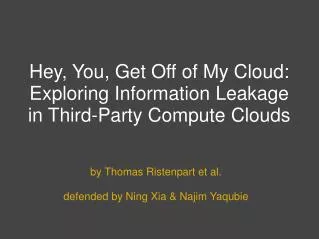 Hey, You, Get Off of My Cloud: Exploring Information Leakage in Third-Party Compute Clouds