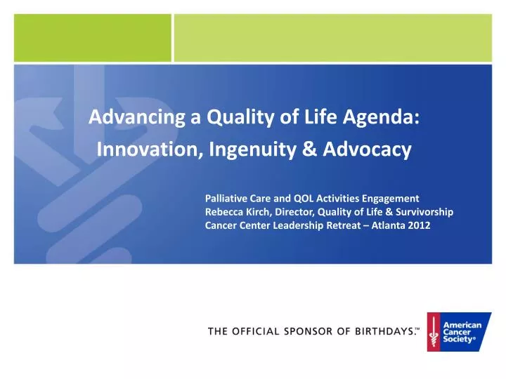 advancing a quality of life agenda innovation ingenuity advocacy