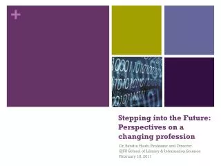 Stepping into the Future: Perspectives on a changing profession