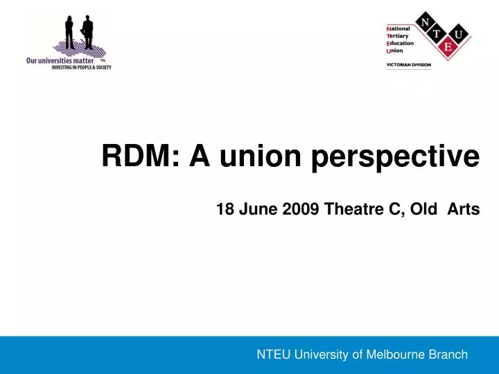 rdm a union perspective 18 june 2009 theatre c old arts