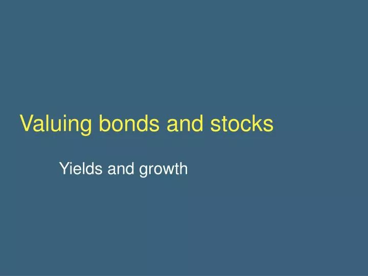 valuing bonds and stocks