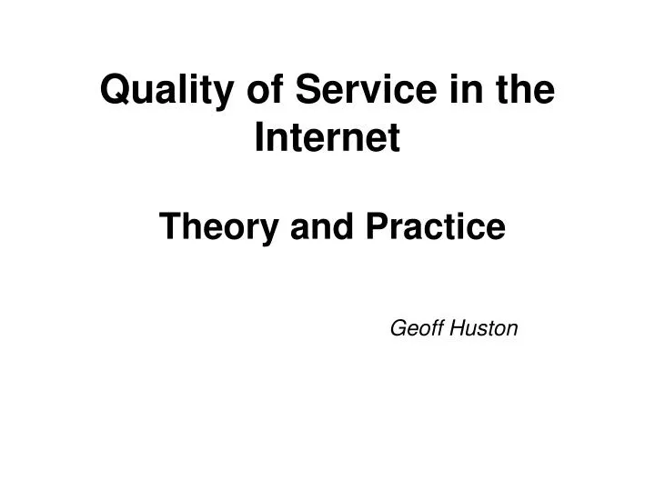 quality of service in the internet theory and practice