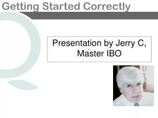 Presentation by Jerry C, Master IBO