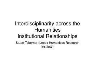 Interdisciplinarity across the Humanities Institutional Relationships