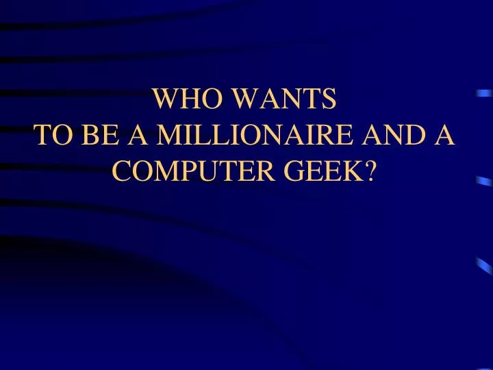 who wants to be a millionaire and a computer geek