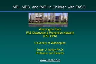 Washington State FAS Diagnostic &amp; Prevention Network (FAS DPN) University of Washington