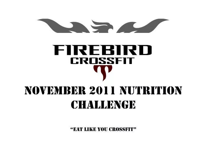 november 2011 nutrition challenge eat like you crossfit