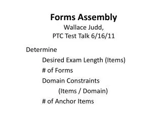 Forms Assembly Wallace Judd, PTC Test Talk 6/16/11