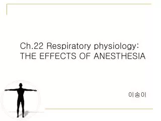 ch 22 respiratory physiology the effects of anesthesia