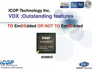 ICOP Technology Inc. VDX :Outstanding features