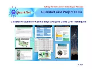 QuarkNet Grid Project SC04