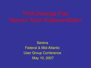 Thrift Savings Plan Serena Tools Implementation